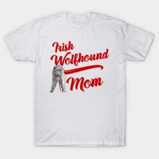 Copy of Irish Wolfhound Mom! Especially for Irish Wolfhound owners! T-Shirt